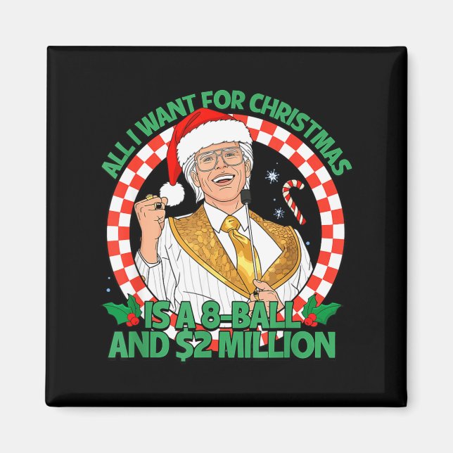Funny All I Want For Christmas 8 Ball And 2 Millio Magnet (Framsidan)
