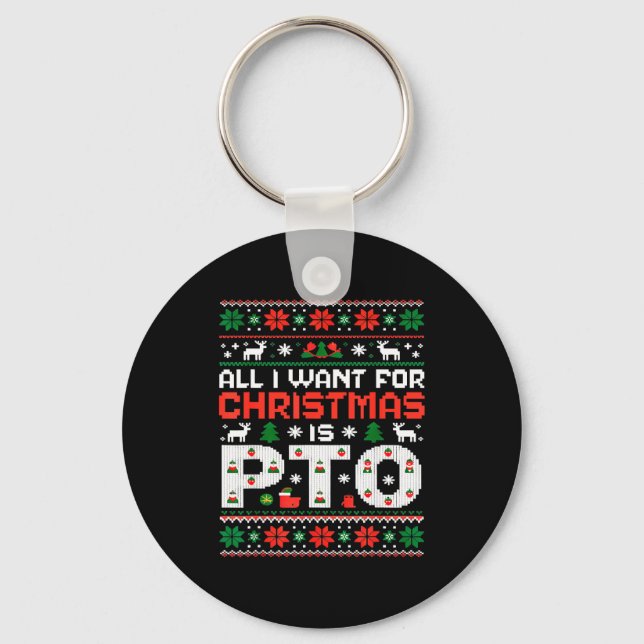 Funny-all I Want For Christmas Is Pto-matching Ugl Nyckelring (Framsida)
