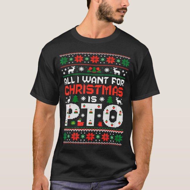Funny-all I Want For Christmas Is Pto-matching Ugl T Shirt (Framsida)
