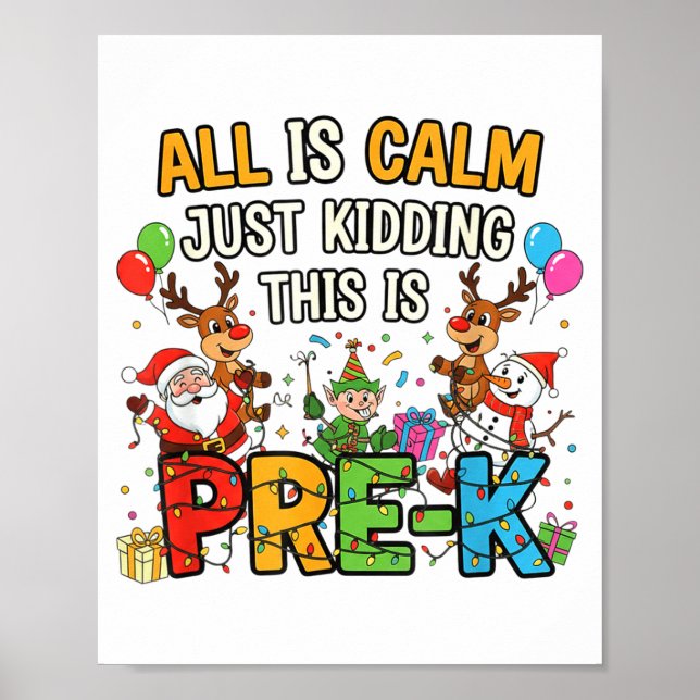 Funny All Is Calm Just Kidding Pre-k Teacher Chris Poster (Framsidan)