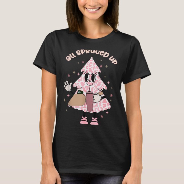 Funny All Spruced Up Christmas Tree Boujee Cute Xm T Shirt (Framsida)