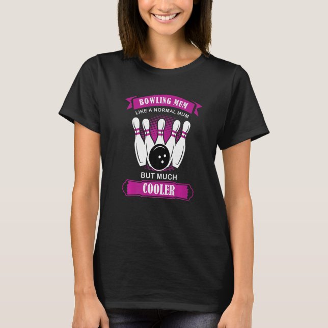 Funny Alley Ball Cute Women's Ten Pin Mum Bowling  T Shirt (Framsida)