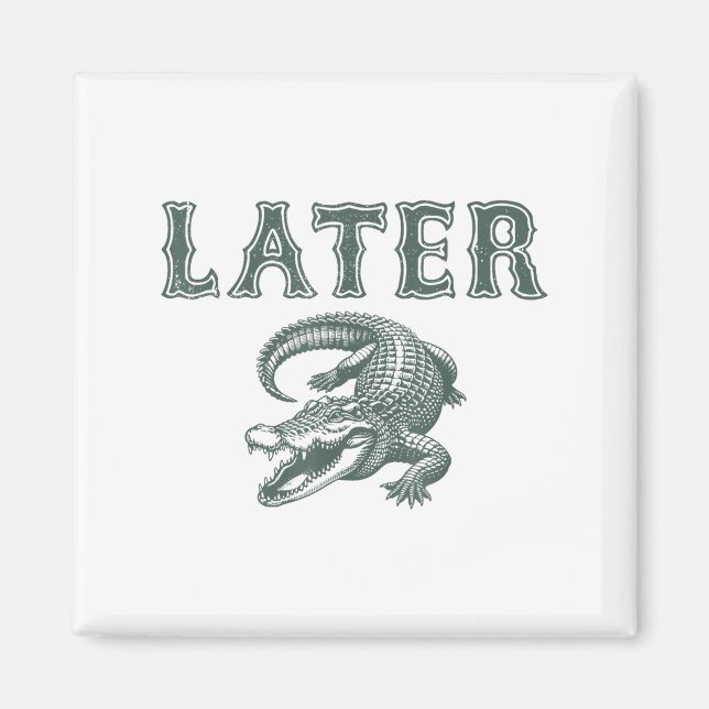 Funny Alligator Pun Later Gator Magnet (Framsidan)