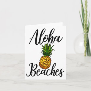 Funny Aloha Beacher the Shirt Pineapple Birthday P Kort