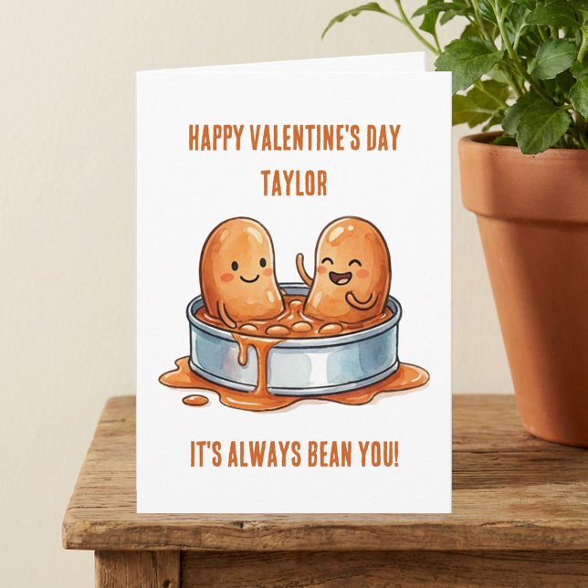 Funny Always Been You Baked Bean Valentine's Day Kort ("It's always bean you" funny valentine's day card)