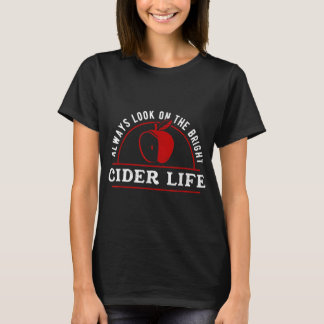 Funny Always Look On The Brighter Cider Life Apple T Shirt