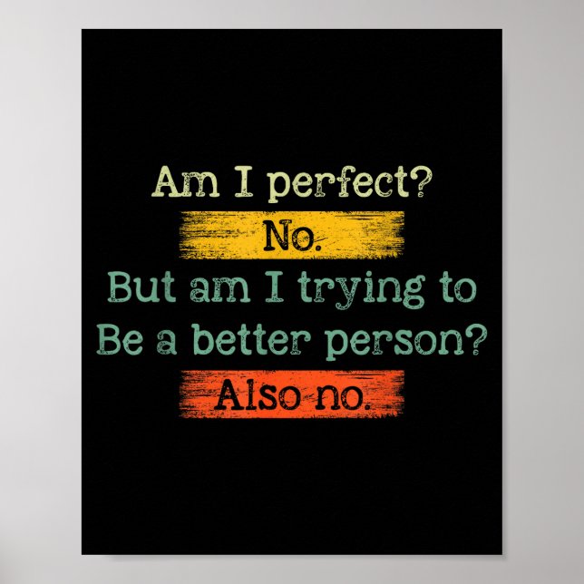 Funny Am I Perfect_ No. Am I Trying To Be A Better Poster (Framsidan)