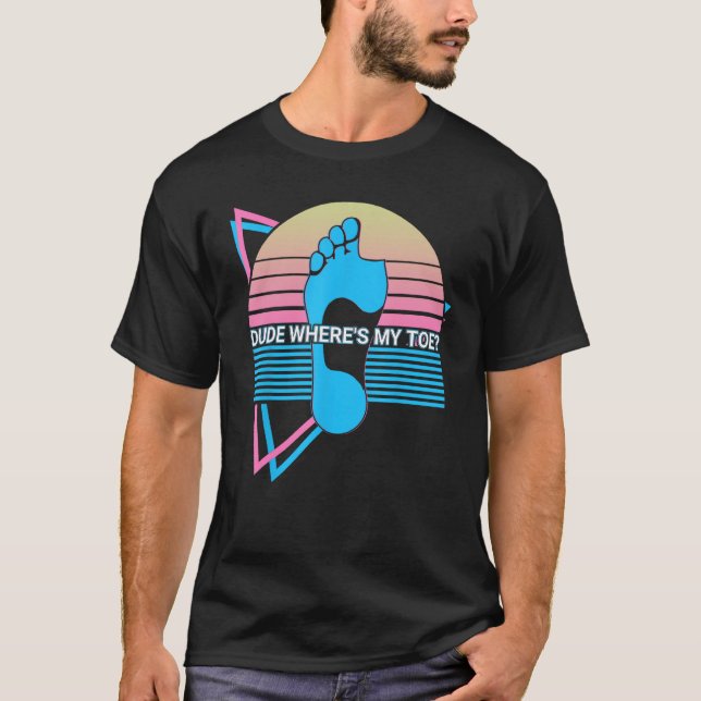Funny Amputee Amputation Retro Dude Where's My Toe T Shirt (Framsida)