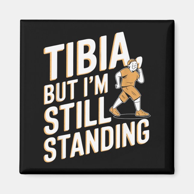 Funny Anatomy Going Tibia Okay Broken Leg Gift For Magnet (Framsidan)