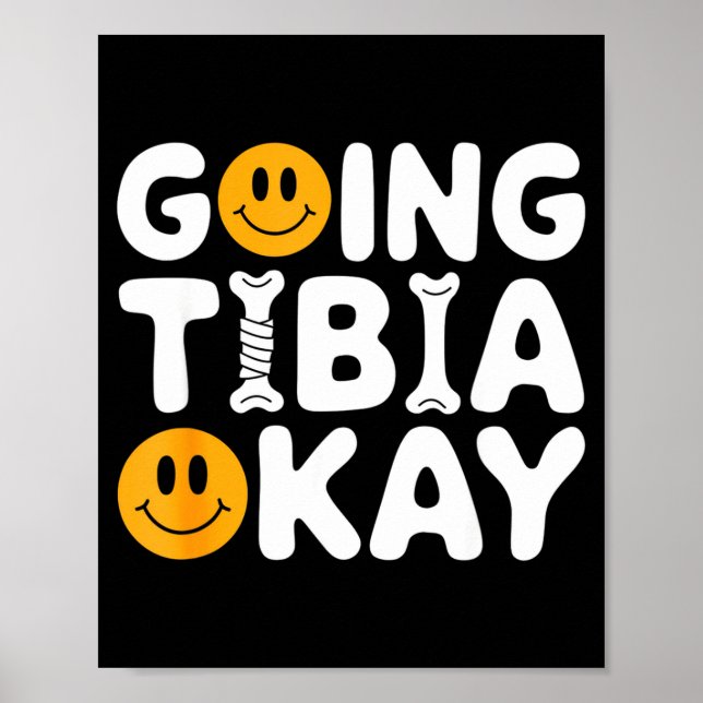 Funny Anatomy Going Tibia Okay Broken Leg Gift For Poster (Framsidan)