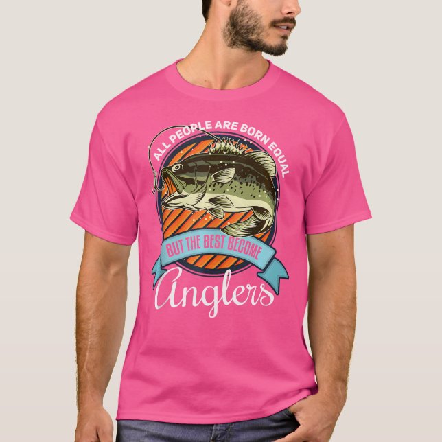 Funny Angler Fisherman Say T Shirt (Framsida)