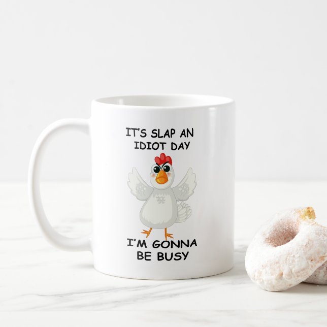 Funny Angry Chicken – It’s Slap an Idiot Day  Kaffemugg (Med munk)