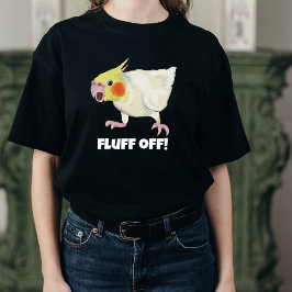 Funny Angry Lutino Cockatiel Fluff Off Pet Parrot  T Shirt