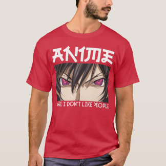 funny anime quote anime cause i dont like people g t shirt