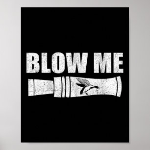 Funny Anka Hunting Blow Me Anka Call Waterfowl Hun Poster