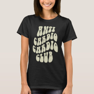 Funny ANTI CARDIO KLUBB Sarcasm Gym Trainer Liitin T Shirt
