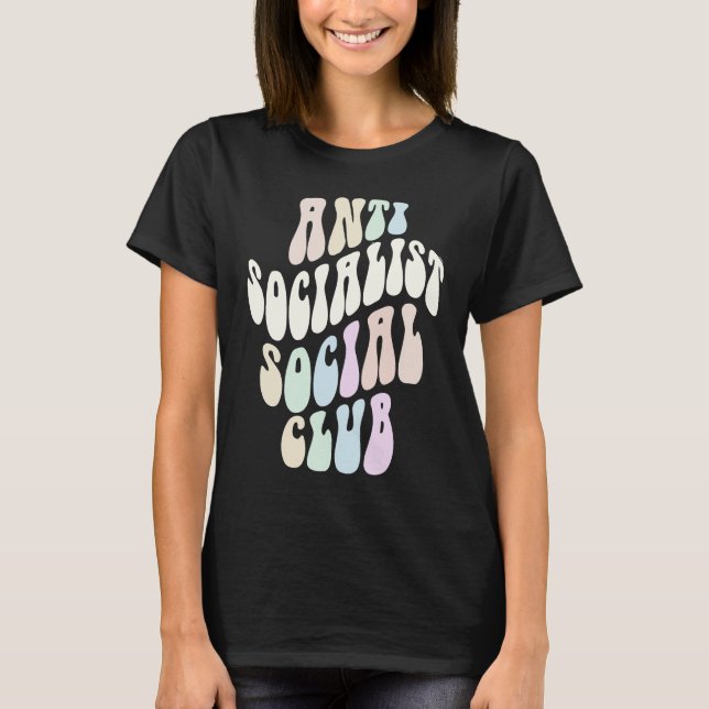 Funny ANTI SOCIALIST SOCIAL KLUBB Socialism Retro  T Shirt (Framsida)