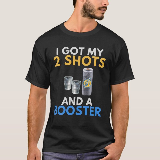 Funny Anti Vaccine Got My 2 Vodka Shots Energy Dri T Shirt (Framsida)