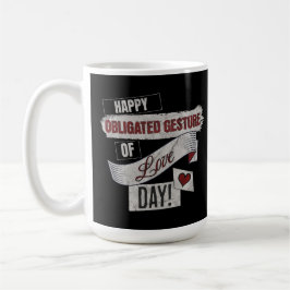 Funny Anti Valentines Day Happy Obligated Gesture  Kaffemugg