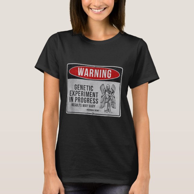 Funny Anunnaki Warning Sign - Genetiskt experiment T Shirt (Framsida)