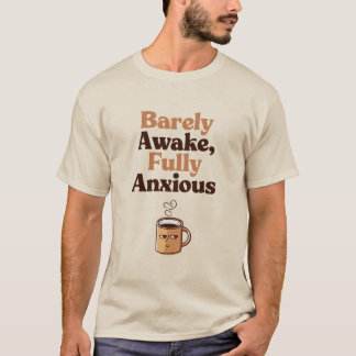 Funny Anxiety Shirt for Coffee Älskare & Gen Z T
