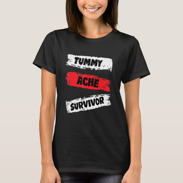 Funny Apparel Tummy Ache Survivor T Shirt (Framsida)