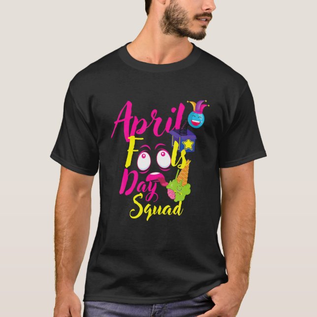 Funny April Fools Day Squad Pranks Quote April Foo T Shirt (Framsida)