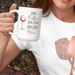 Funny arbetskkaffe Vin Älskare Kaffemugg<br><div class="desc">Den här designen har skapats genom digital grafik. Det kan vara personlig i området att tillhandahålla eller anpassa genom att klicka för att anpassa ytterligare alternativ och ändra namn, initialer eller ord. Du kan också ändra texten färg och stil eller ta bort texten för en bilddesign. Kontakta mig på colorflowcreations@gmail.com...</div>