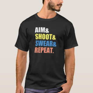Funny Archery Darts Billard Aim Shoot Swear Repeat T Shirt