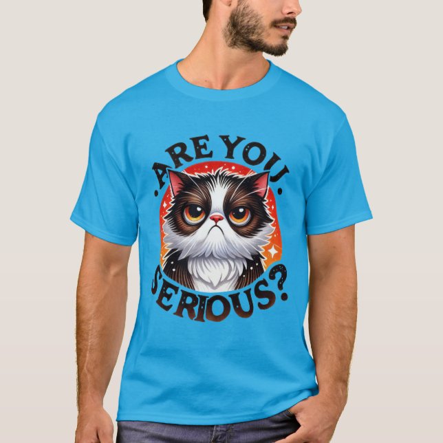 Funny "Are You Serious?" Grumpy Judgemental Cat  ✨ T Shirt (Framsida)