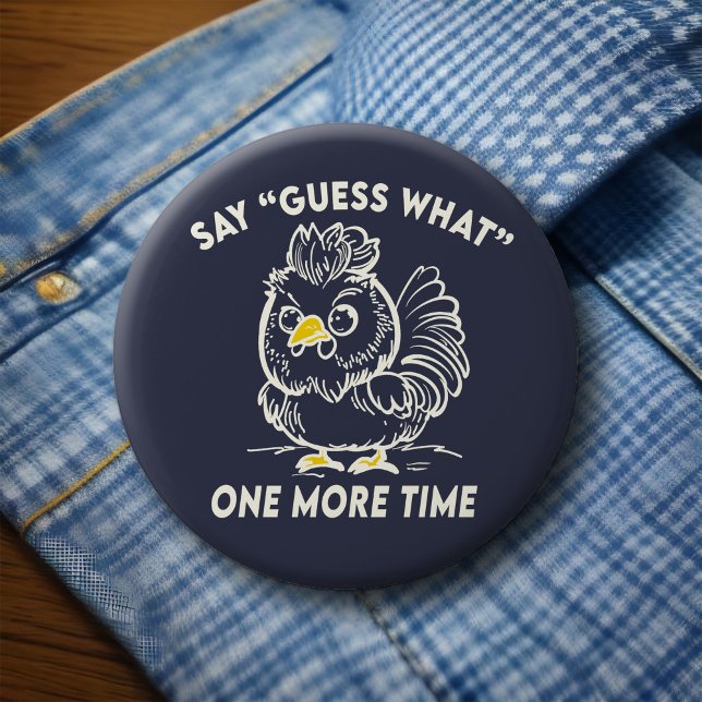 Funny Arg Chicken Butt Poultry Meme Pappa Joke Knapp (Funny guess what chicken butt angry hen dad joke meme button for backyard farm, poultry coop humor)