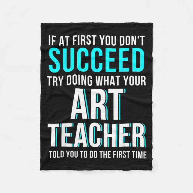 Funny Art Teacher Shirt - If At First You Don't Su Fleecefilt (Framsidan)