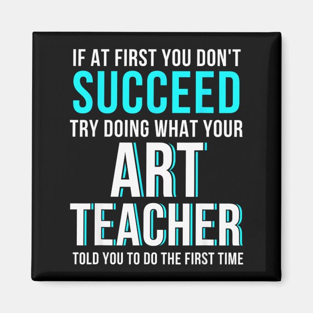 Funny Art Teacher Shirt - If At First You Don't Su Magnet (Framsidan)