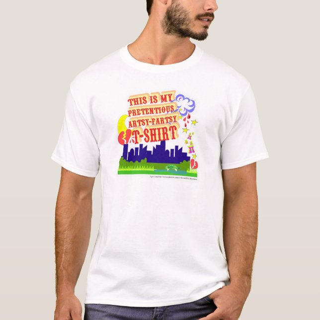Funny Artsy Pretentious Snarky Slogan T Shirt (Framsida)