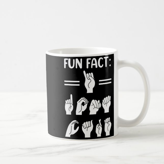 Funny Asl American Sign Language Fun Fact I Don't  Kaffemugg (Höger)