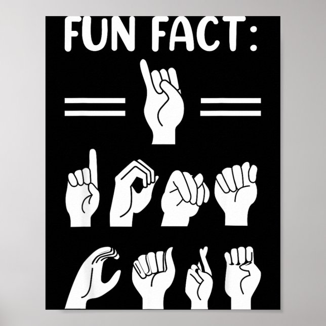 Funny Asl American Sign Language Fun Fact I Don't  Poster (Framsidan)