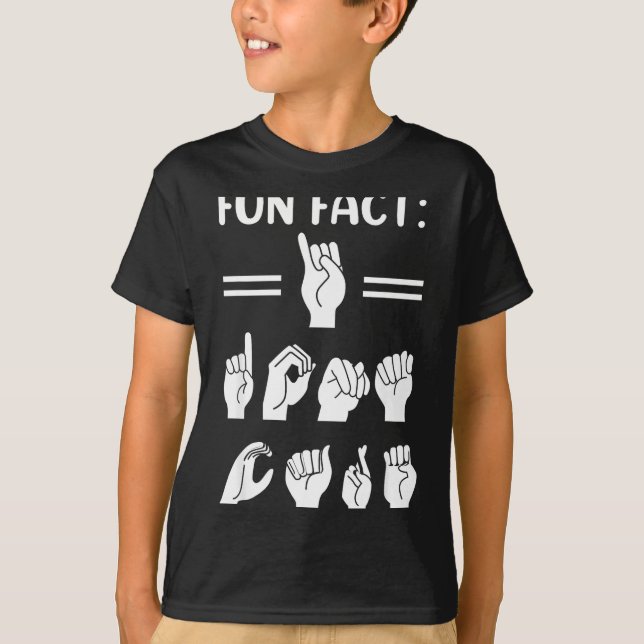Funny Asl American Sign Language Fun Fact I Don't  T Shirt (Framsida)