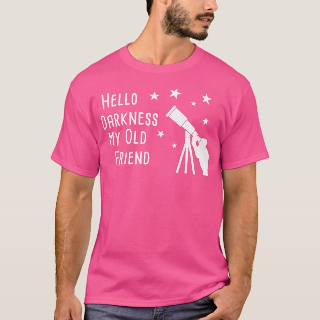 Funny Astronomy Shirt Hej Mörkret Star Gazing T (Framsida)