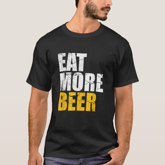 Funny Ät mer alkohol för alkoholdrycker Craft Beer T Shirt (Framsida)