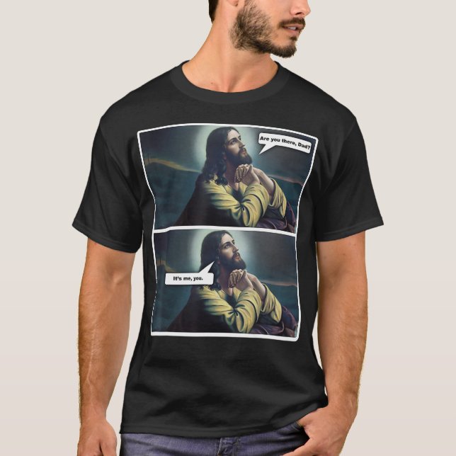 Funny Atheist Religious Jesus Praying Gift  T Shirt (Framsida)