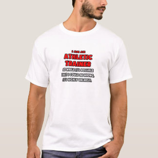 Funny Athletic Trainer ... Mycket osannolikt Tee Shirt