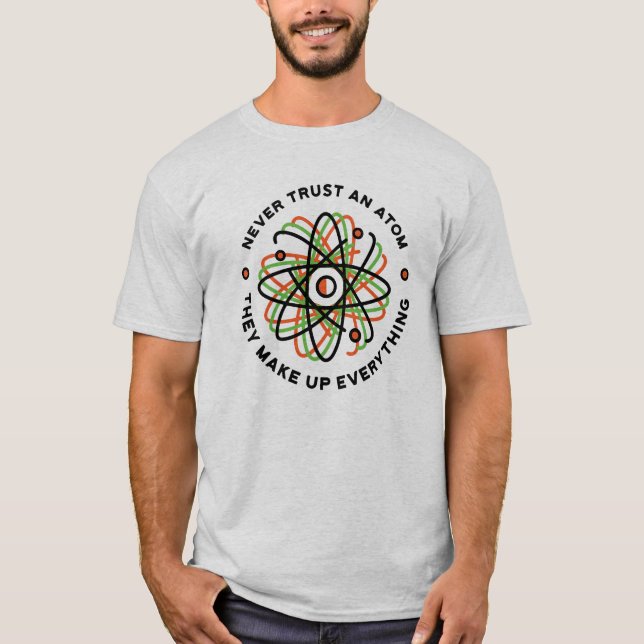 Funny Atom Joke for Science Älskare T Shirt (Framsida)