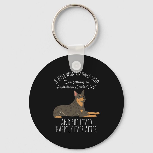Funny Australian Cattle Hund Quote Nyckelring (Framsida)