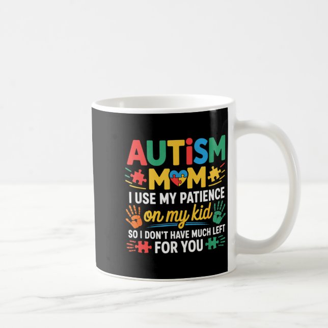Funny Autism Parent Mom Don't Have Patience Left F Kaffemugg (Höger)