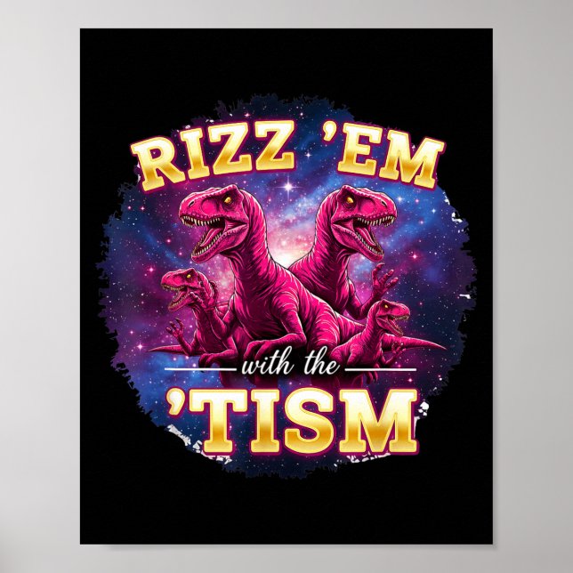 Funny Autism Rizz Em With The Tism Dinosaur Meme A Poster (Framsidan)