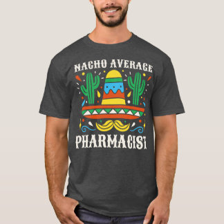 Funny Average Pharmacist T Shirt