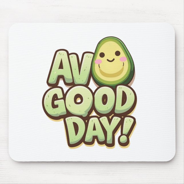 Funny Avocado Mousepad – Avo Good Day Design Musmatta (Framsidan)