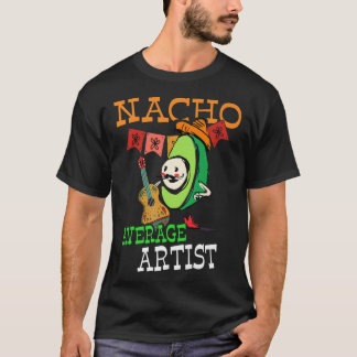 Funny Avocado Sombrero Fiesta Nacho Average Artist T Shirt