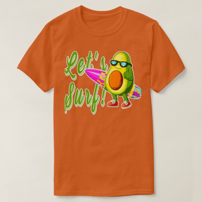 Funny Avocado Surfing Letx27s Surfa T Shirt (Design framsida)