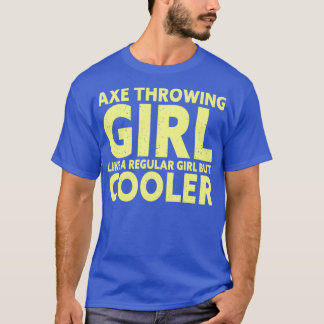 Funny Ax Throwing Girl 1 T Shirt